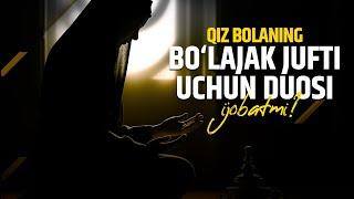 Qiz bolaning bo‘lajak jufti uchun duosi ijobatmi? | Shayx Sodiq Samarqandiy