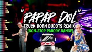 PAPAP DOL Truck Horn Budots Remix (NON-STOP PARODY DANCE) | TIKTOK VIRAL