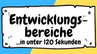 Entwicklungsbereiche in unter 120 Sekunden erklärt (Bereiche kindliche Entwicklung)| ERZIEHERKANAL