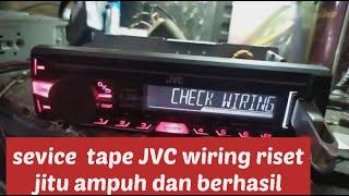 Check Wiring JVC | Cara dan Tahapan Service Tape Check Wiring