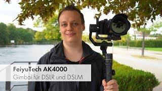 FeiyuTech AK4000 | Gimbal für DSLRs und DSLMs bis zu 4 kg im Test [Deutsch]