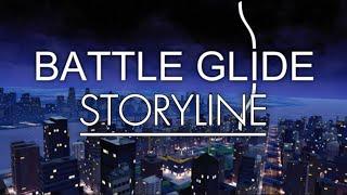 Full Battle Glide Storyline Explained