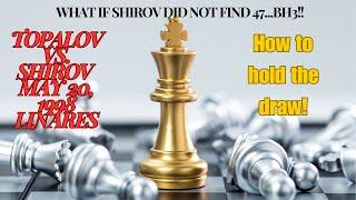 What If Shirov Missed His Brilliancy? Topalov's Path to a Draw | Chess Analysis