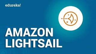 Amazon Lightsail Tutorial  | What is Amazon Lightsail? | AWS Certification Training | Edureka