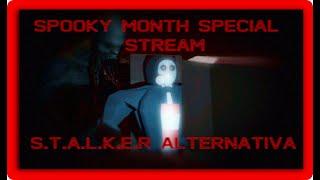 SPOOKY MONTH STREAM - STALKER ALTERNATIVA - IM BACK, ISSUE FIXED