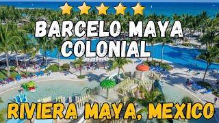 Barcelo Maya Colonial - All Inclusive - Riviera Maya, Mexico (All-Inclusive Resort)