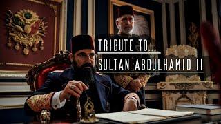 Tribute to Sultan Abdulhamid - Payitaht Abdülhamid