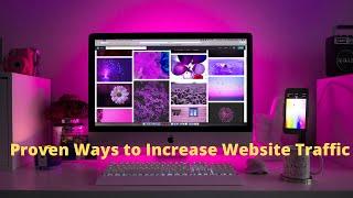 Proven Ways to Increase Website Traffic in 2021