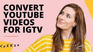 How to Convert Your YouTube Videos for IGTV (*MAC ONLY*)