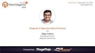 Magento 2 Migration Best Practices | Vijay Golani