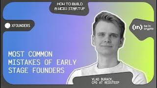 Most Сommon Mistakes of Early Stage Web3 Founders. Team & Product Strategy for Crypto Projects