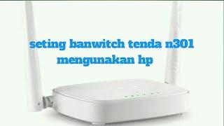 cara setting bandwidth tenda n301