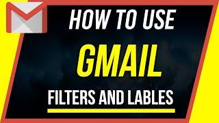 How to Use Gmail Labels and Filters