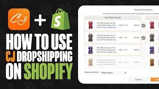 How To Use CJ Dropshipping On Shopify | CJ Dropshipping Shopify