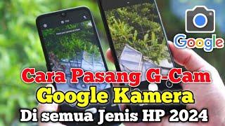 CARA PASANG GOOGLE KAMERA (Gcam 2024) UNTUK SEMUA ANDROID TERBARU