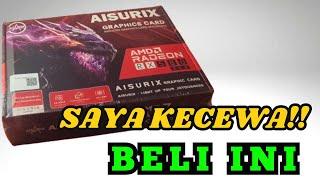 KELUH KESAH MEMBELI VGA MURAH - AISURIX RX 580 2048SP