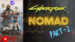 Cyberpunk 2077: NOMAD Stories and Side Quests LIVE!