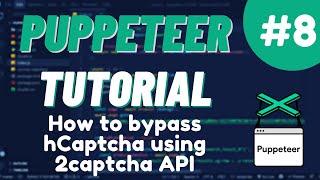 Nodejs Puppeteer Tutorial #8 - How to bypass/solve hCaptcha using 2captcha API