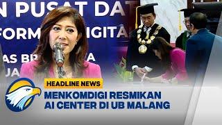 [HEADLINE NEWS, 05/01] Menkomdigi Meutya Hafid Resmikan AI Center di Universitas Brawijaya Malang