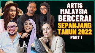 Artis Malaysia Bercerai Sepanjang Tahun 2022 (Part 1)