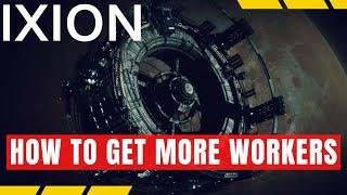 Ixion How to Get More Workers