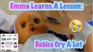 Emma Learns A Lesson: Babies Cry A Lot