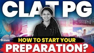 CLAT PG 2025: How to Start CLAT LLM Preparation? - Tips & Strategy