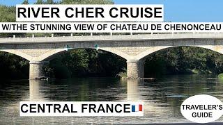 CHER RIVER CRUISE TO CHATEAU DE CHENONCEAU FRENCH W/AUTO TRANSLATE | INFOS.BELOW