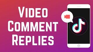 How to Post Video Comment Replies on TikTok