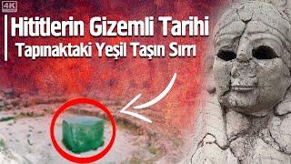 Hititlerin Gizemli Tarihi - Tapınaktaki Yeşil Taşın Sırrı | Fatih Atmaca