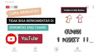 Cara mengatasi tidak bisa berkomentar di komunitas/chanel youtube - Terbaru 2024