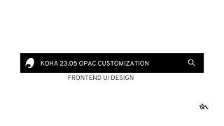 Koha 23.05 OPAC Customization
