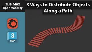  3Ds Max Tutorial: 3 Ways to Distribute Objects Along a Path