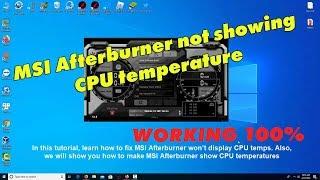 How to fix MSI Afterburner not showing CPU temperature