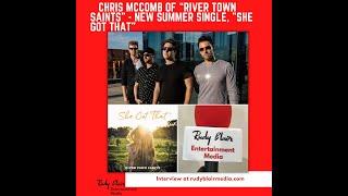 Intv w Chris McComb of CMAO award winners River Town Saints on new summer single, "She Got That"