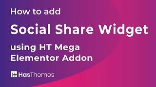 How to add Social Share Widget using HT Mega Elementor Addon | Part 39