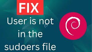 Debian : Adding A User That's Not In The Sudoers File | FIX : User is not in the sudoers file