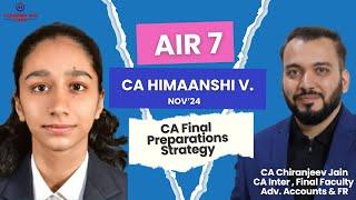 Meet AIR  7 HIMAANSHI V |  CA Final Nov 24 Exams l Preparation Strategy | CA Chiranjeev Jain