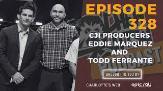 Chewjitsu Podcast #328 - CJI Producers Eddie Marquez and Todd Ferrante