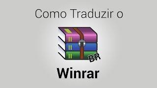 TUTORIAL - Como traduzir o Winrar totalmente para Português BR - NOVO MÉTODO 2019!