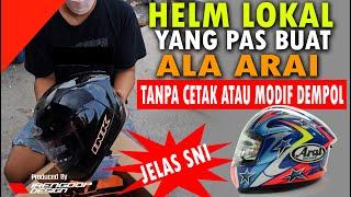 INI HELM LOKAL YANG PAS BUAT ALA ARAI TANPA DEMPUL TANPA CETAK CETAK | YANG PASTI SNI