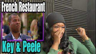 French Restaurant - KEY & PEELE | Kshavon REACTION