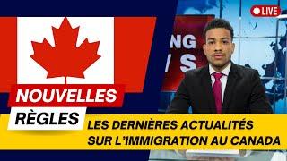 Canada 2025 : Les nouvelles règles d’Immigration !