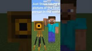 Just Steve taking a picture of the best person the world #minecraft #shorts #phonk