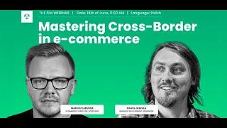 [PL] Cross-border e-commerce w praktyce: Webinar - PO POLSKU