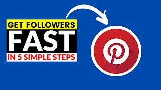 How To Get Pinterest Followers Fast In 5 Simple Steps | Beginners Pinterest Website Tutorial In 2023