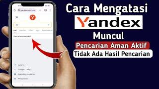 Cara Mengatasi Yandex Muncul Pencarian aman aktif di chrome, Yandex Tidak Bisa mencari video viral