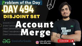 D-494 Account Merge | Disjoint Set | gfg potd | GeeksForGeeks Porblem Of the Day| 15 May