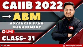 ABM LIVE CLASS 31 | Advanced Bank Management |ABM Case Studies | IMPORTANT CONCEPTS| CAIIB EXAM 202