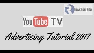 Youtube Advertising Tutorial 2017 | Youtube Videos Promoting Step by Step Procedure-   Rakesh SEO